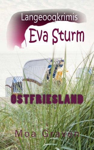 Eva Sturm - Langeoogkrimis IV: Ostfrieslandkrimis (Eva Sturm Bundle, Band 4) von Criminal-kick-Verlag Ostfriesland